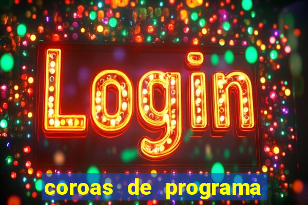 coroas de programa porto alegre
